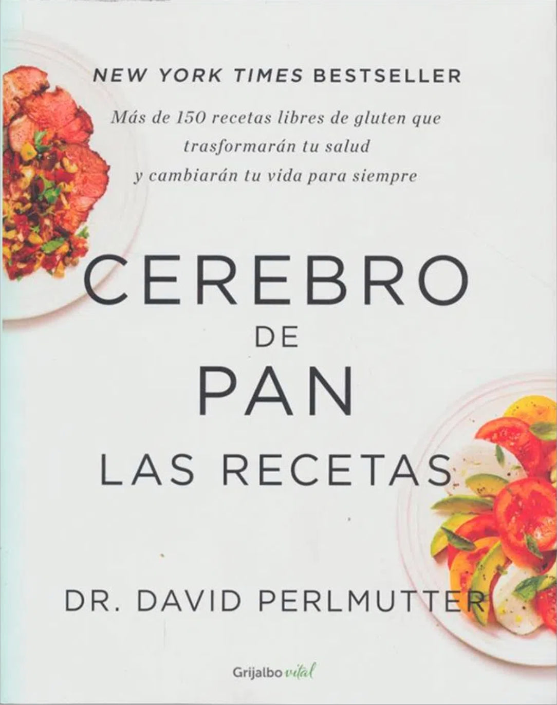 Cerebro De Pan. Las Recetas | David Perlmutter