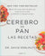 Cerebro De Pan. Las Recetas | David Perlmutter