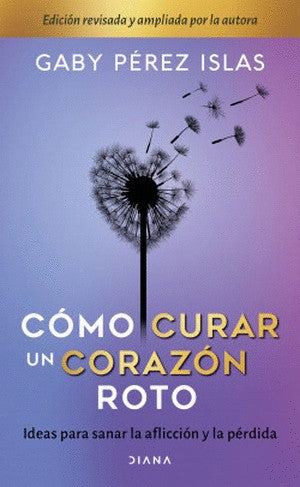Como Curar Un Corazon Roto | Gaby Perez Islas