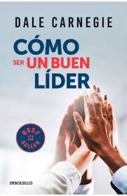 Como Ser Un Buen Lider | Dale Carneige