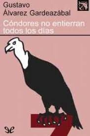 Condores No Entierran Todos Los Dias 50 Años | Gustavo Älvarez Gardeazábal
