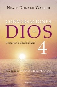 Conversaciones Con Dios 4 | Neale Donald Walsch