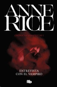 Cronicas Vampiricas I Entrevista Con El Vampiro | Anne Rice