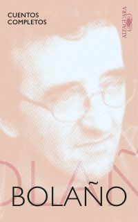 Cuentos Completos | Roberto Bolaño