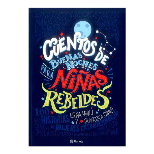 Cuentos De Buenas Noches Para Niñas Rebeldes | Elena Favilli