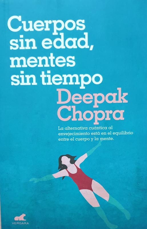 Cuerpos Sin Edad Mentes Sin Tiempo | Chopra, Deepak