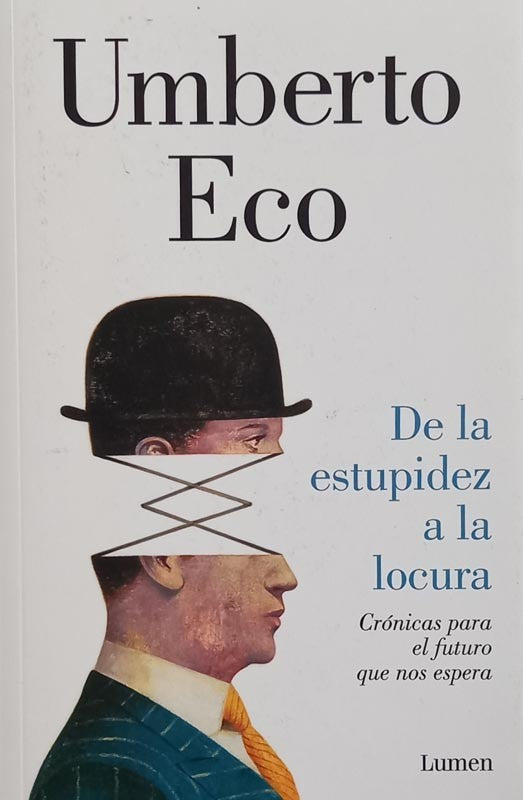 De la estupidez a la locura | Umberto Eco