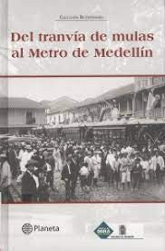 Del Tranvia De Mulas Al Metro De Medellin | Marina Gutierrez Mejia