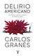 Delirio Americano | Carlos Granes