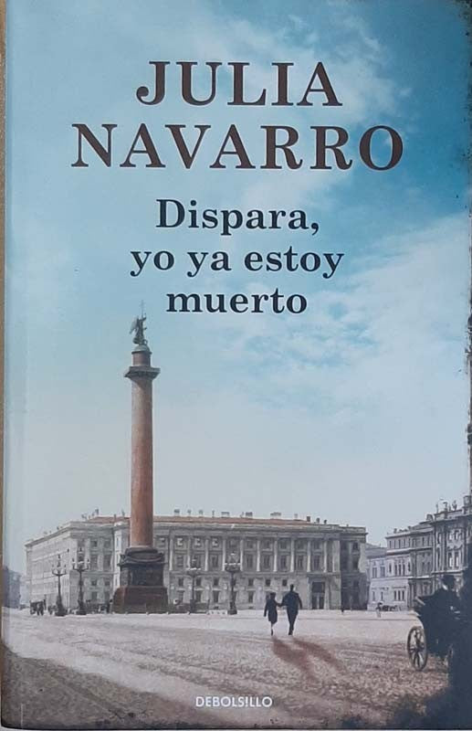 Dispara, Yo Ya Estoy Muerto | Navarro, Julia