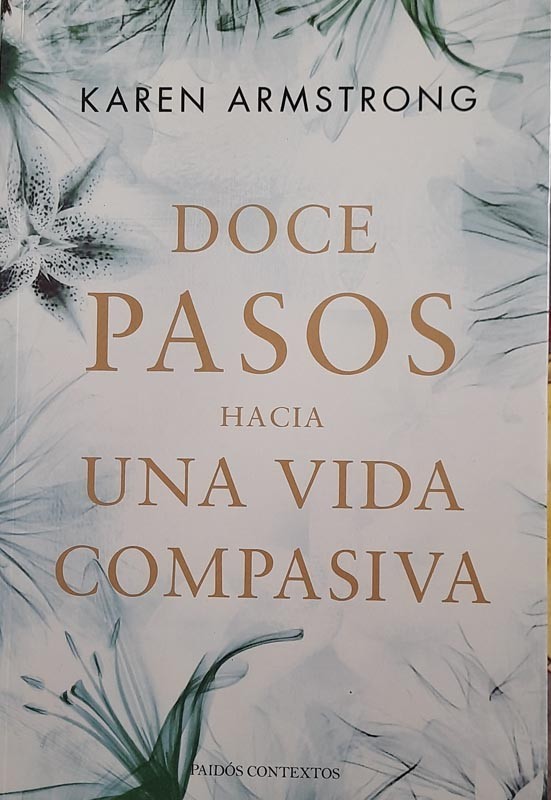 Doce pasos hacia una vida compasiva | Karen Armstrong