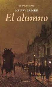 El Alumno | Henry James
