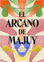 El Arcano De Majuy | Archila R, Leonardo A