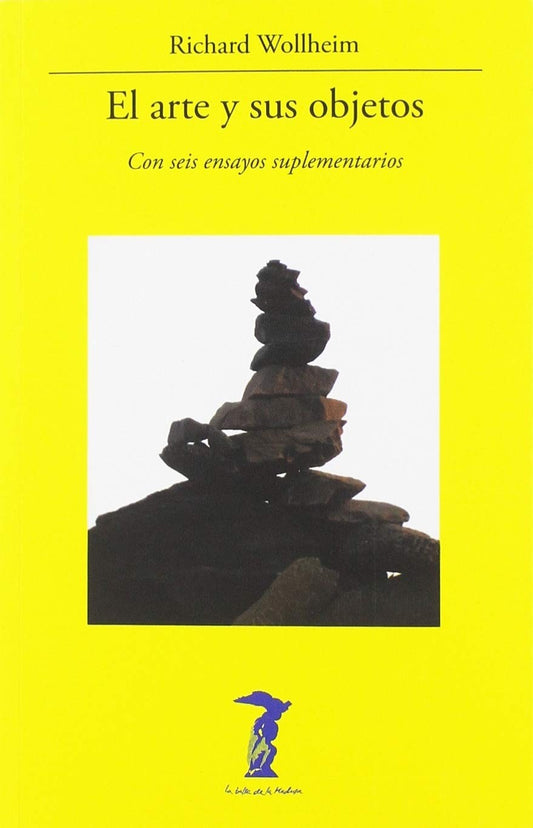 El Arte Y Sus Objetos | Richard Wollheim