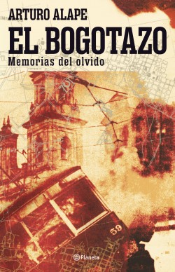 El Bogotazo Memorias Del Olvido | Arturo Alape