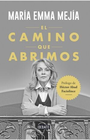 El Camino Que Abrimos | María Emma Mejia
