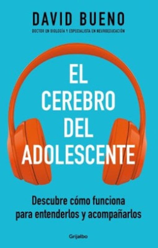 El Cerebro Del Adolescente | David Bueno Torrens