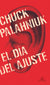 El Dia Del Ajuste | Palahniuk, Chuck