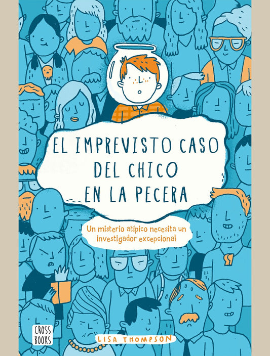 El Imprevisto Caso Del Chico En La Pecera | Lisa Thompson
