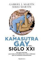 El Kamasutra Gay Del Siglo Xxi | Sebas Martin