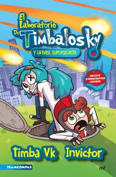 El Laboratorio De Timbalosky Y La Base Supersecreta | Timba & Invictor