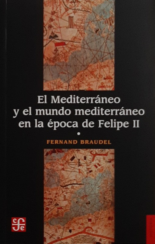 El Mediterraneo Y El Mundo Mediterraneo En La Epoca De Felipe Ii | Fernand Braudel