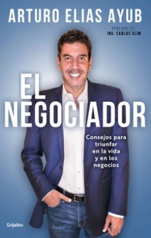 El Negociador | Arturo Elias Ayub