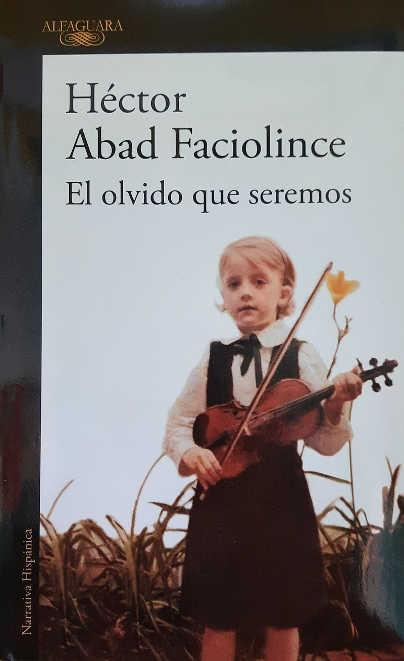 El olvido que seremos | Hector Abad Faciolince