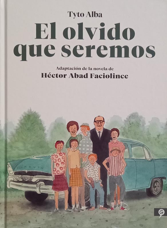 El Olvido Que Seremos - Novela Grafica | Héctor Abad Faciolince - Tyto Alba