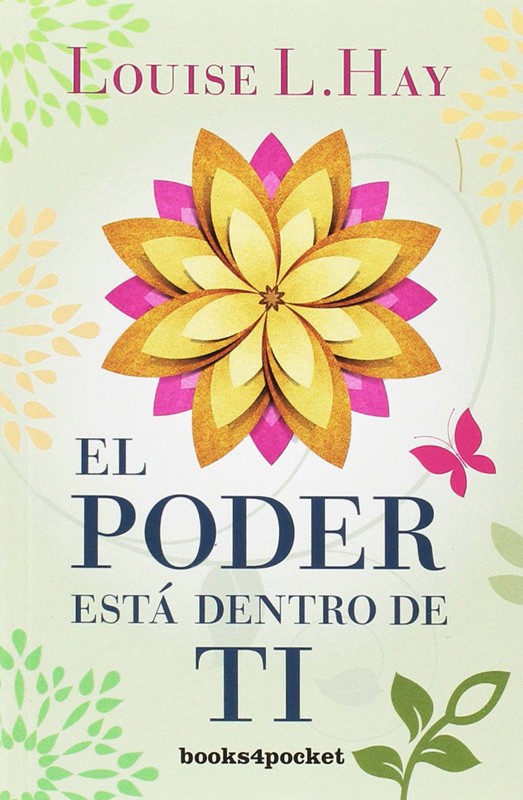 El Poder Esta Dentro De Ti | Louise L. Hay