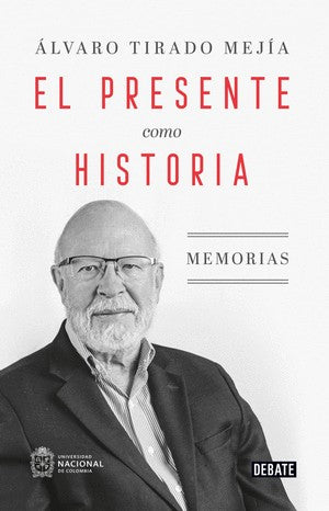 El Presente Como Historia | Alvaro Tirado Mejía