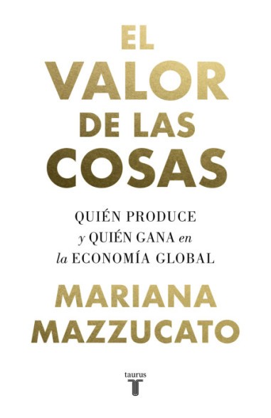 El Valor De Las Cosas | Mariana Mazzucato