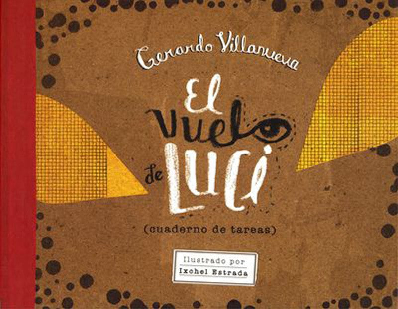 El Vuelo De Luci | Gerardo Villanueva