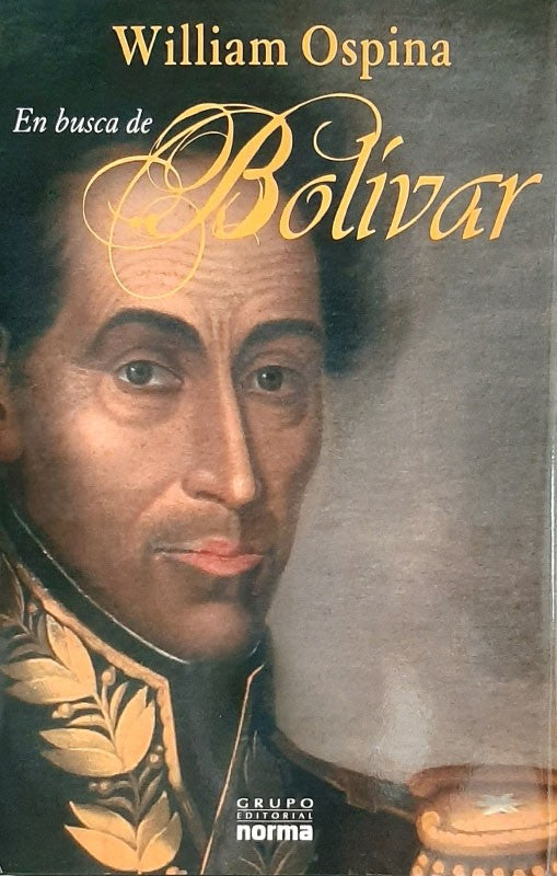 En Busca De Bolivar | William Ospina