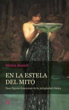 En La Estela Del Mito | Mireia Rosich