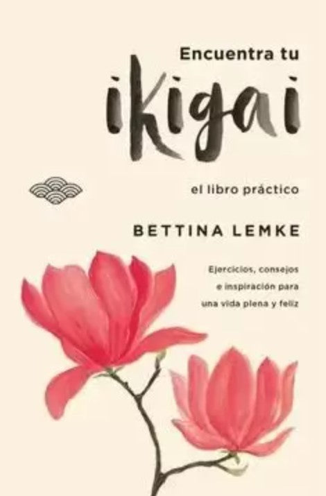 Encuentra Tu Ikigai | Betina Lemke