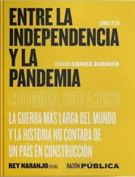 Entre La Independencia Y La Pandemia | Goméz Buendía, Hernando