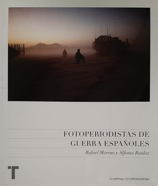 Fotoperiodistas De Guerra Españoles | Rafael Moreno Izquierdo, Alfonso Bauluz De La Iglesia