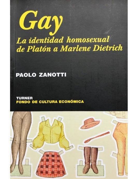 Gay La Identidad Homosexual De Platon A Marlene Dietrich | Paolo Zanotti