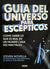 Guía Del Universo Para Escepticos. Cómo Saber Lo Que Es Real | Steven Novella