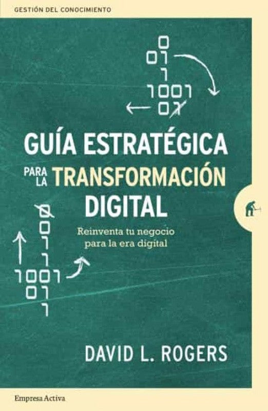 Guía Estratégica Para La Transformación Digital | David L Rogers