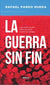 Guerra Sin Fin, La. Una Vision Memorable | Rafael Pardo Rueda