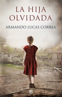 Hija Olvidada, La | Armando Lucas Correa