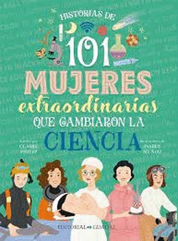 Historias De 101 Mujeres Extraordinarias Que Cambiaron La Ciencia | Claire Philip