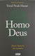 Homo deus | Yuval Noah Hararai