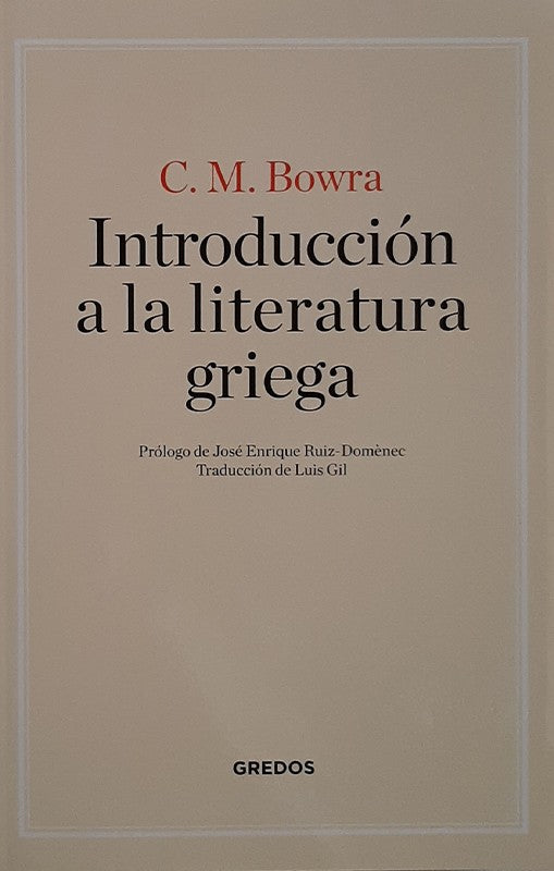 Introducción A La Literatura Griega | C.M. Bowra