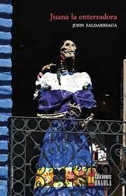 Juana La Enterradora | John Saldarriaga