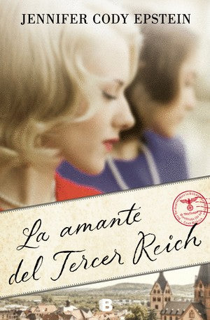 La Amante Del Tercer Reich | Jennifer Cody Epstein