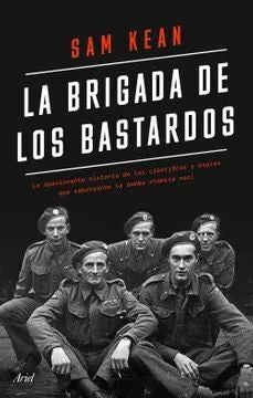 La Brigada De Los Bastardos | Sam Kean
