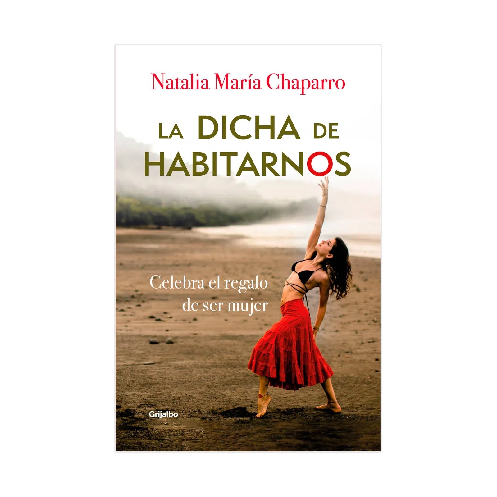 La Dicha De Habitarnos | Natalia María Chaparro